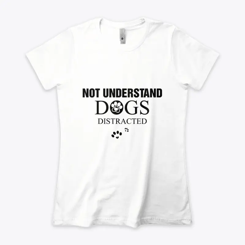 Dog distracted shirt.